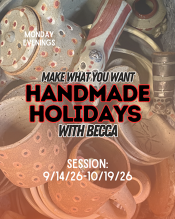 Image: 6-Week Make What You Want: Handmade Holidays Class at Feats of Clay Pottery