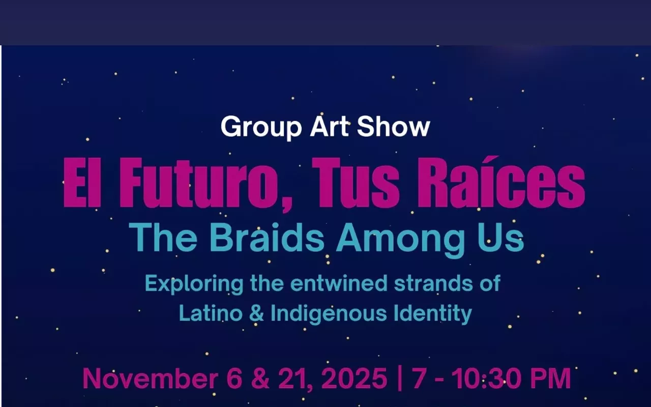 Image: Art Exhibit Opening: "El Futuro, Tus Raices: The Braids Among Us"