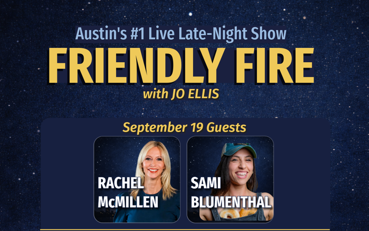 Image: Austin's #1 Live Late-night Show: Friendly Fire with Jo Ellis