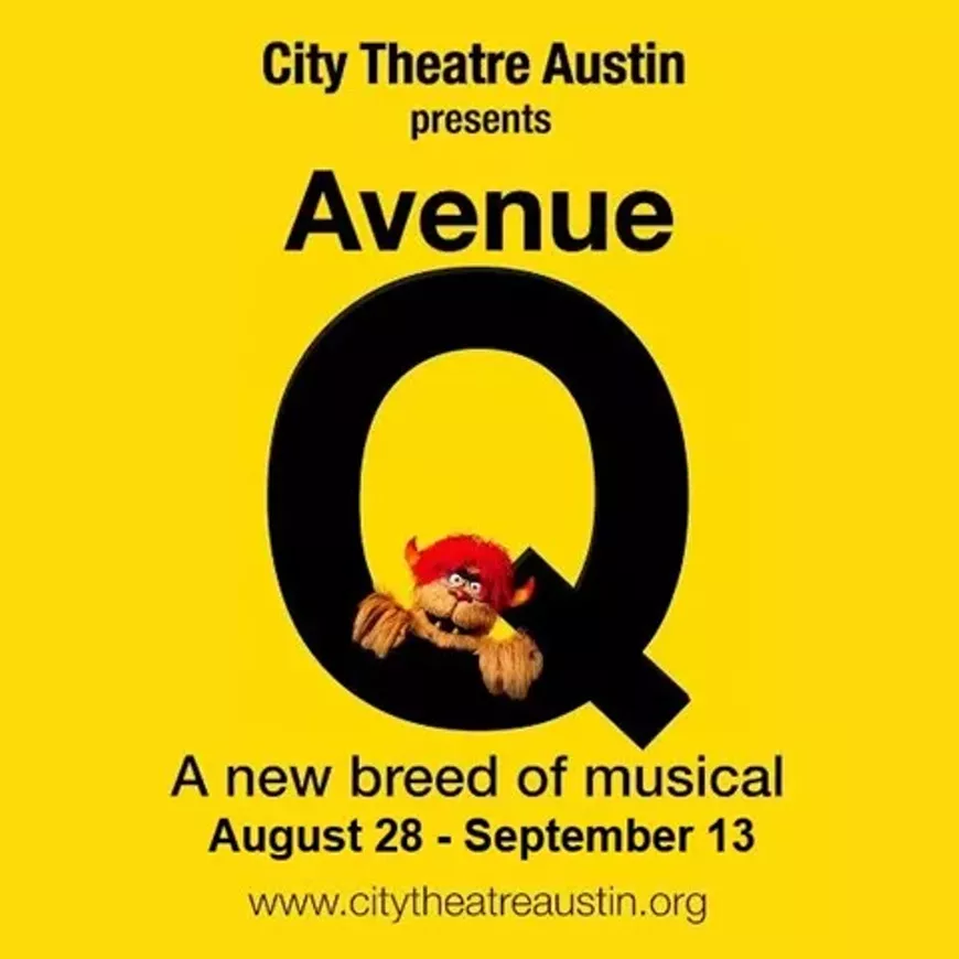 City Theatre Austin - Avenue Q. Aug 28 - Sept 13