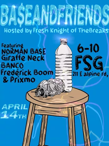 Image: Ba$e & Friends w/ Norman Ba$e, Giraffe Neck, Banco, Frederick Boom, Prixmo, "Fresh" Knight (host)