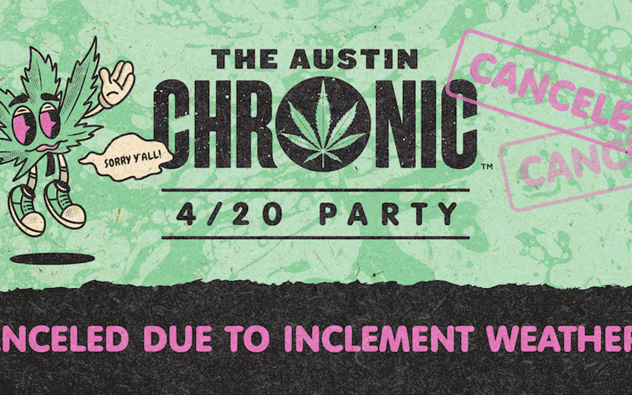 Image: CANCELED: The Austin Chronic 4/20 Party