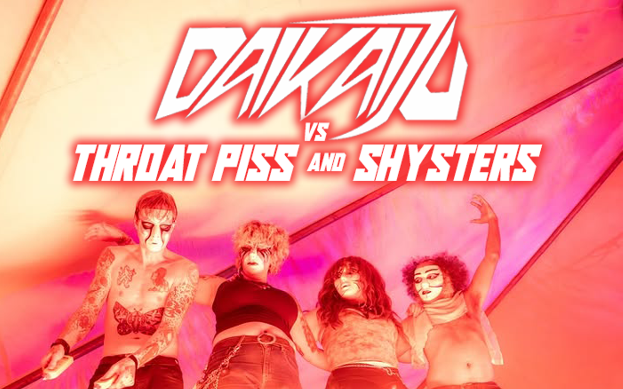Image: DAIKAIJU VS. THROAT PISS AND SHYSTERS