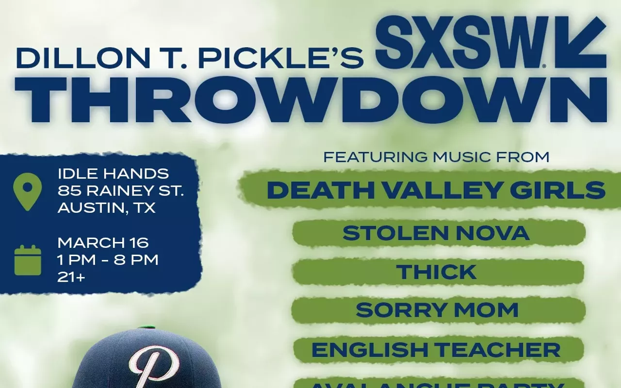 Image: Dillon T. Pickle's SXSW Throwdown w/ Death Valley Girls, Stolen Nova, Thick, Sorry Mom, English Teacher, Avalanche Party, Child Seat