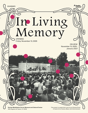 Image: ECHOES ATX + CARVER MUSEUM ATX PRESENTS: In Living Memory