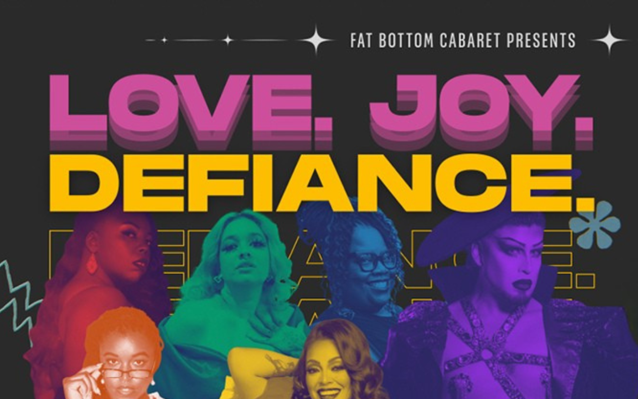 Image: Fat Bottom Cabaret Presents: LOVE. JOY. DEFIANCE.
