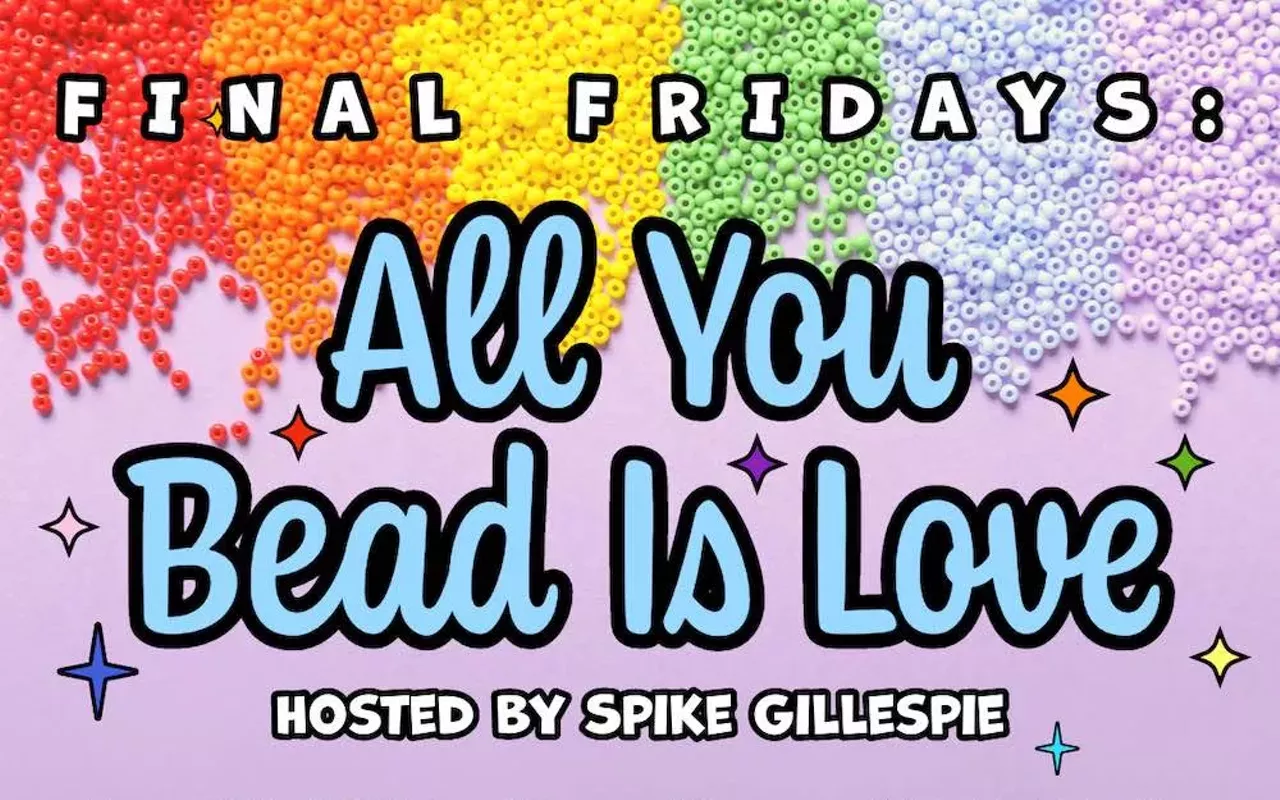 Image: Final Fridays: All You Bead Is Love