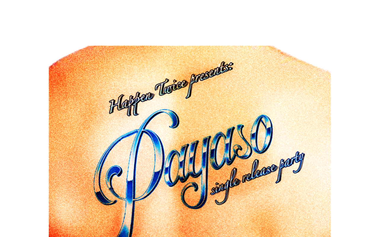 Image: Happen Twice Presents: 'PAYASO' single release party