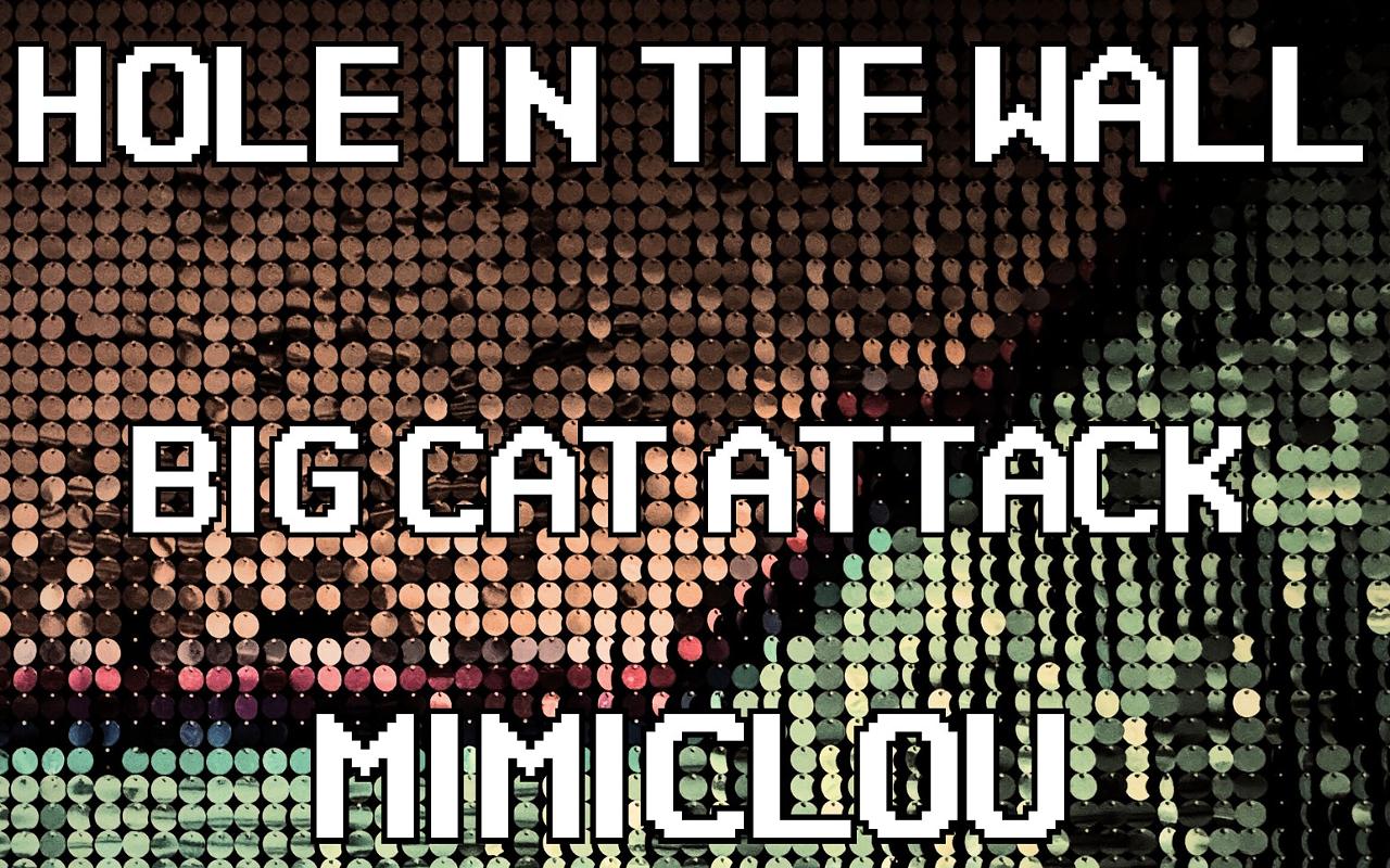 Image: Hole in the Wall Presents: Mimiclou w/ Good. and Big Cat Attack