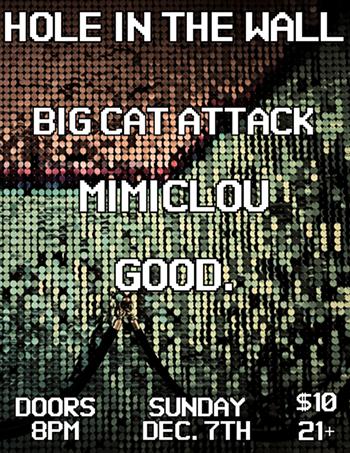 Image: Hole in the Wall Presents: Mimiclou w/ Good. and Big Cat Attack