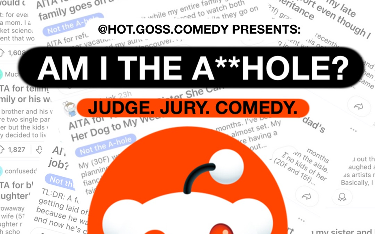 Image: Hot Goss presents: Am I the A**hole?