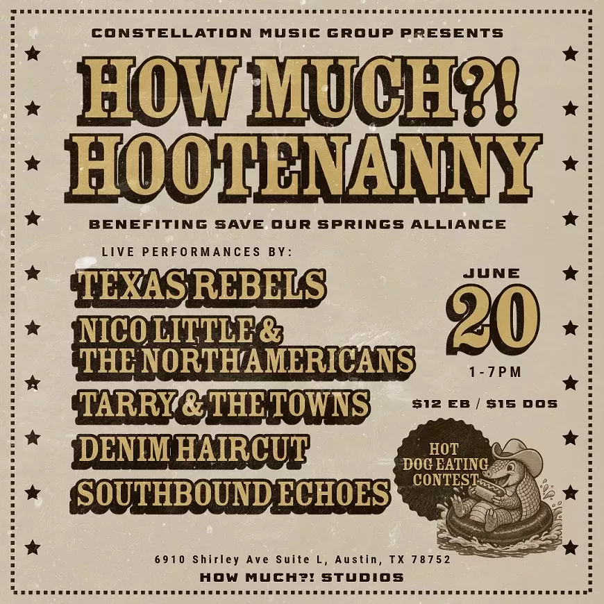 Sat June 20th - How?! Much Hootenanny benefiting Save Our Springs