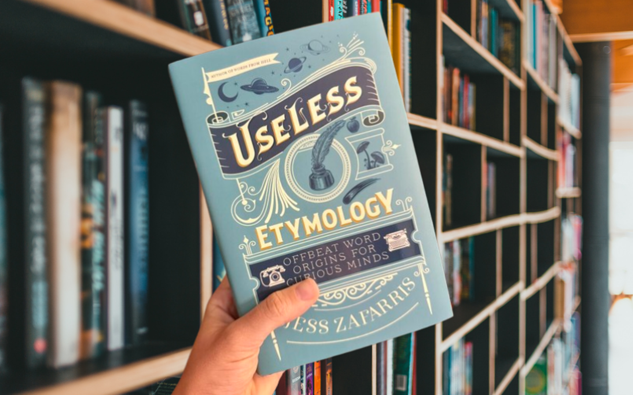 Image: Jess Zafarris: Useless Etymology: Offbeat Word Origins for Curious Minds