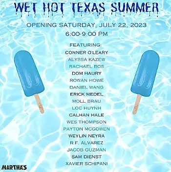 Image: Martha's Contemporary: Wet Hot Texas Summer