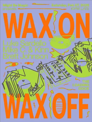 Image: Might Be Magic Presents: Wax On Wax Off ft. Luke Sardello (Josie Records), Brett Johnson, Mike C & Kinn