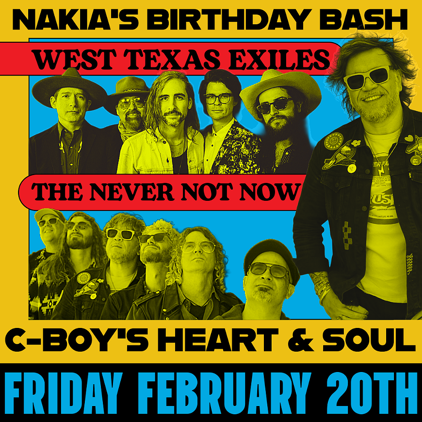 Nakia's Birthday Bash with West Texas Exiles and The Never Not Now