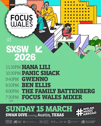 Image: PLANETARY GROUP PRESENTS FOCUS WALES 2026 SXSW SHOWCASE & MIXER