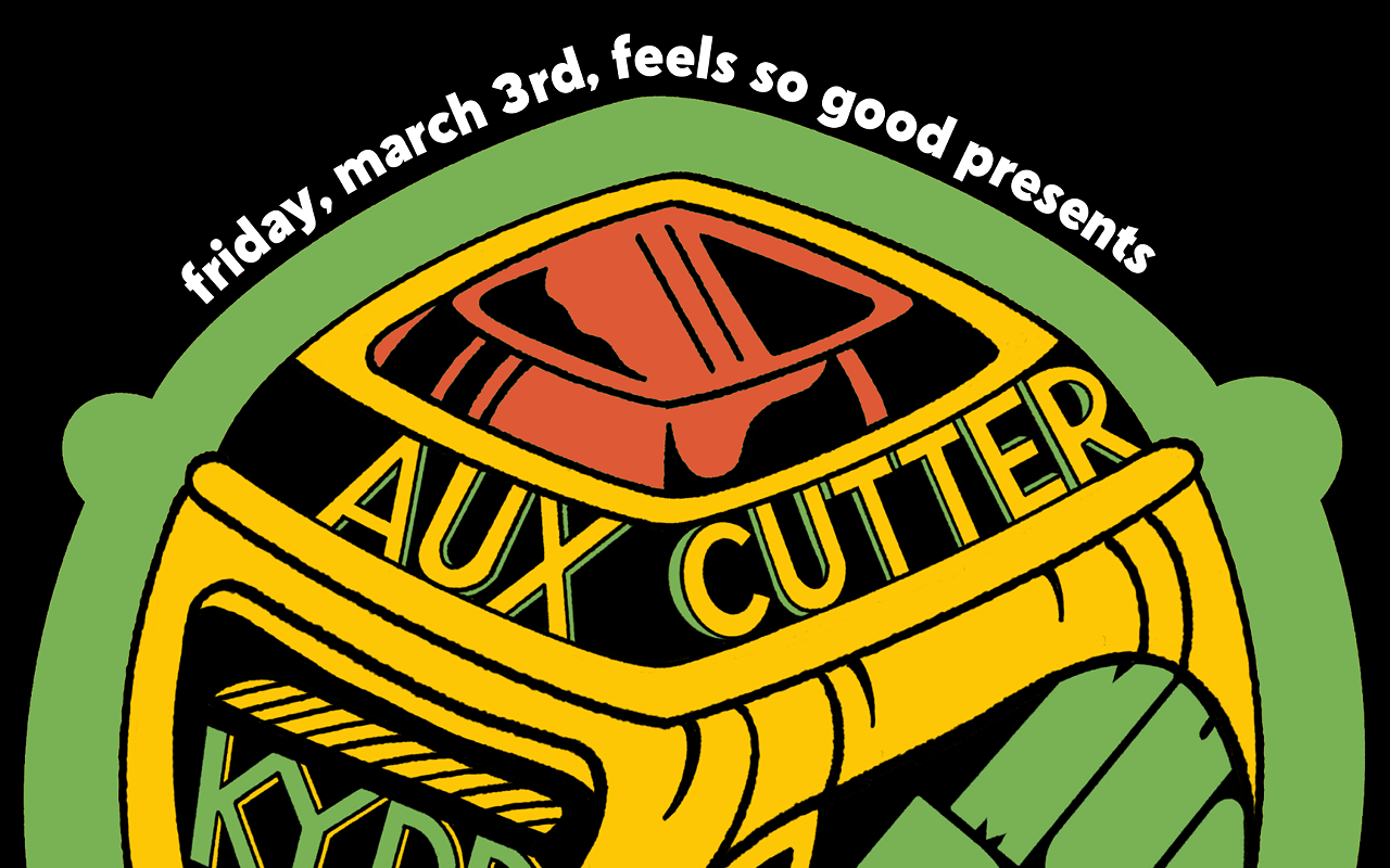 Image: RESCHEDULED FROM 2/2: Aux Cutter, Kydd Jones, MugDog, Chucky Blk