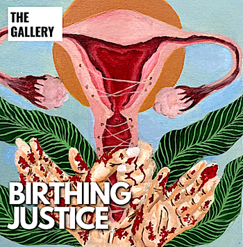 Image: The Gallery: Birthing Justice