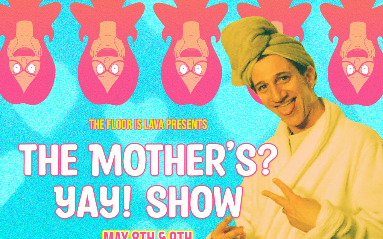 Image: The Mother's? Yay! Show