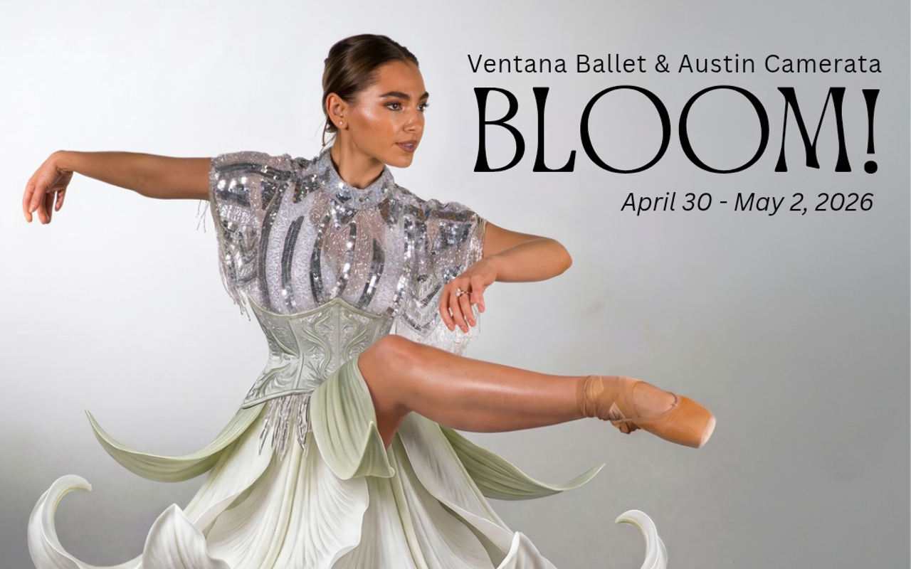 Image: Ventana Ballet and Austin Camerata Present &ldquo;BLOOM!&rdquo;