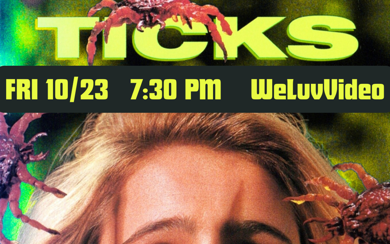 Image: We Luv Video Presents: Ticks