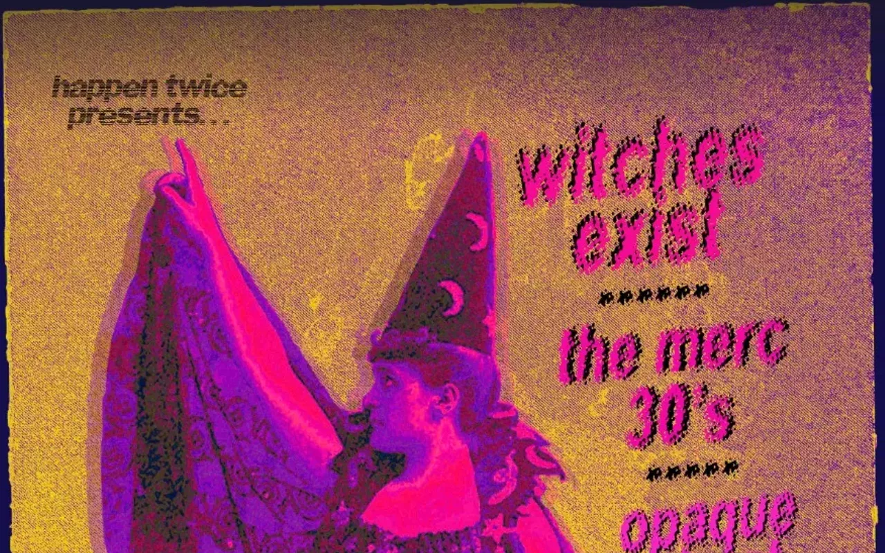 Image: Witches Exist, Opaque Ghost, the Merc 30s, Saline